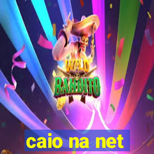 caio na net